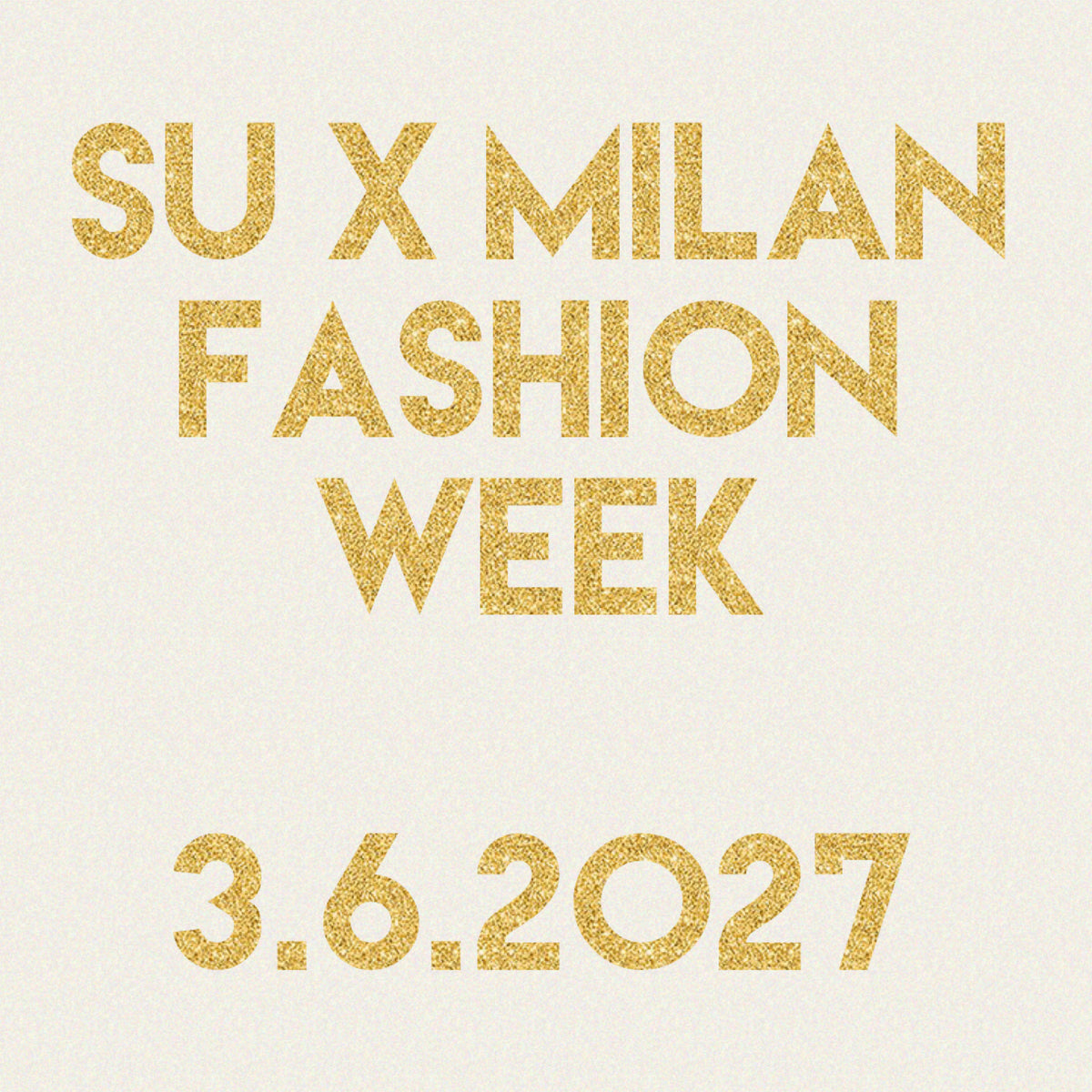 SU x Milan Fashion Week 2027 Tickets