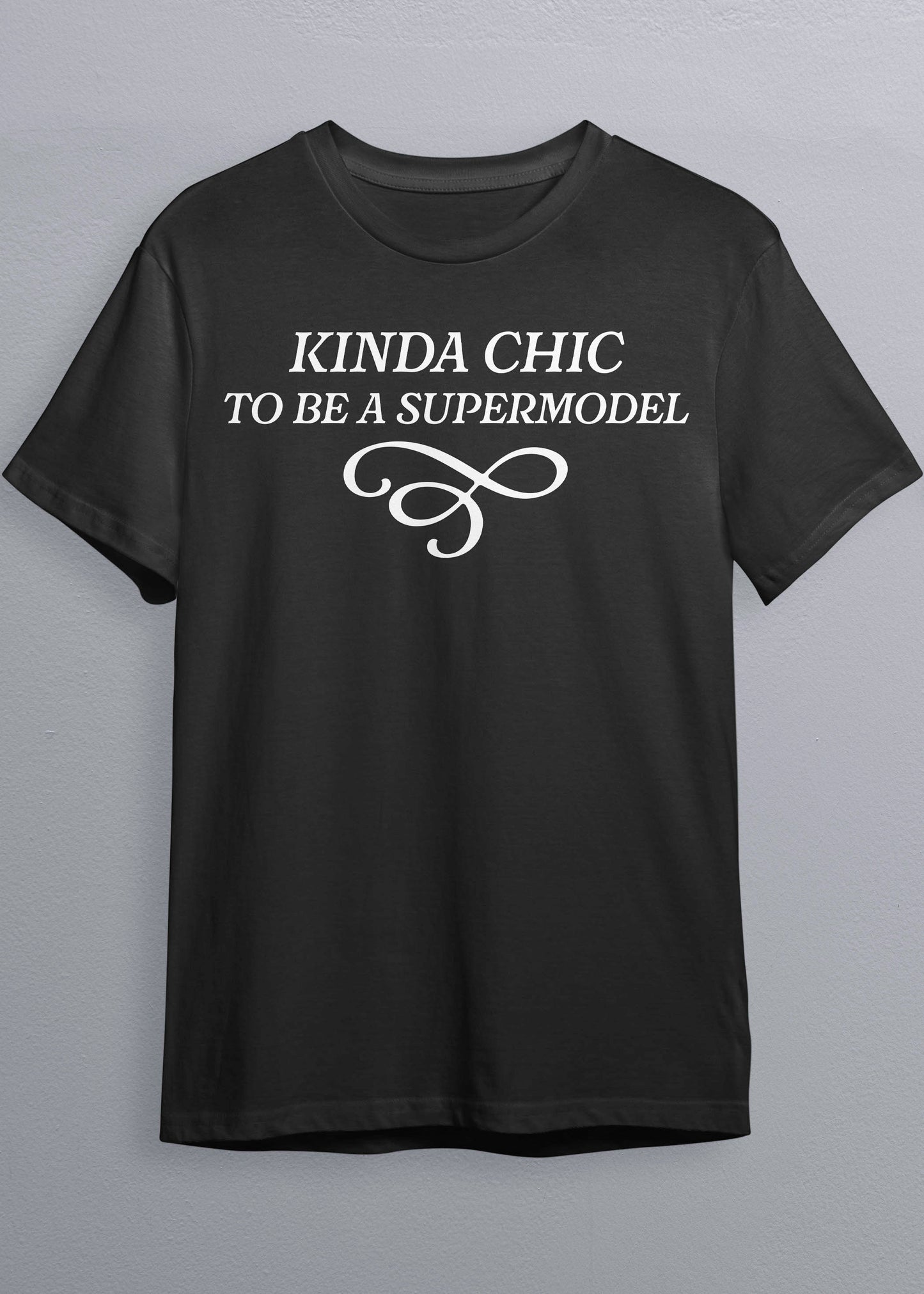 Kinda Chic To Be A Supermodel Merch